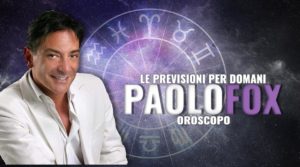 oroscopo paolo fox domani