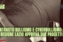 Contrasto Bullismo e Cyberbullismo la Regione Lazio approva due progetti