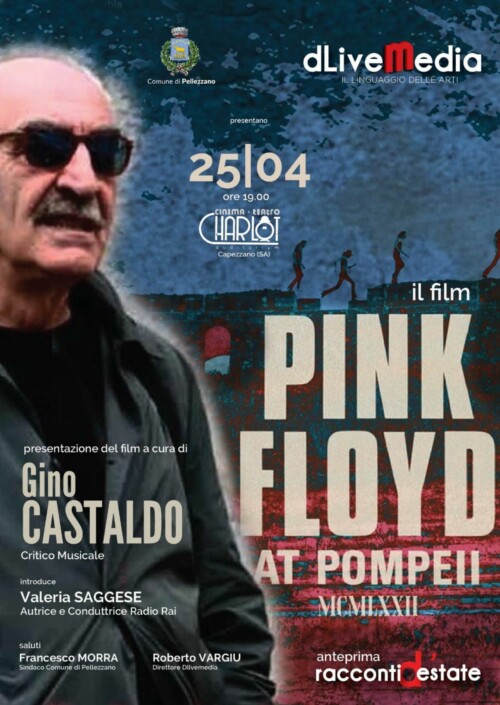 Pellezzano, “Pink Floyd at Pompeii”: il 25 aprile al teatro Charlot con l’anteprima “Racconti d’estate”